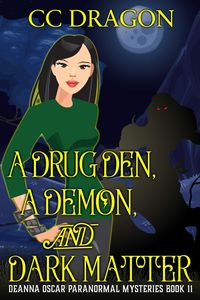 Produktbild: A Drug Den, A Demon, and Dark Matter (Deanna Oscar Paranormal Mystery, #11)