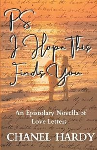 Produktbild: P.S. I Hope This Finds You: An Epistolary Novella of Love Letters