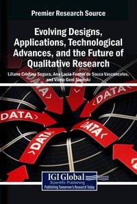 Produktbild: Evolving Designs, Applications, Technological Advances, and the Future of Qualitative Research