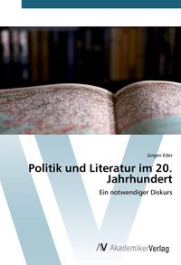 Produktbild: Politik und Literatur im 20. Jahrhundert