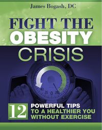 Produktbild: Fight the Obesity Crisis: Powerful Tips to a Healthier You Without Exercise