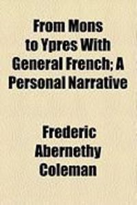 Produktbild: From Mons to Ypres with General French; A Personal Narrative