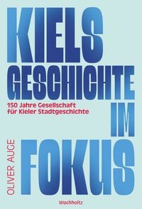 Produktbild: Kiels Geschichte im Fokus.