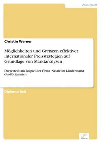 Produktbild: M&ouml;glichkeiten und Grenzen effektiver internationaler Preisstrategien auf Grundlage von Marktanalysen