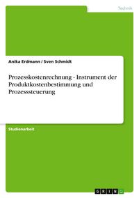 Produktbild: Prozesskostenrechnung - Instrument der Produktkostenbestimmung und Prozesssteuerung