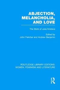 Produktbild: Abjection, Melancholia and Love: The Work of Julia Kristeva