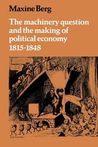 Produktbild: The Machinery Question and the Making of Political Economy 1815 1848