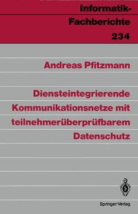 Produktbild: Diensteintegrierende Kommunikationsnetze mit teilnehmer&uuml;berpr&uuml;fbarem Datenschutz