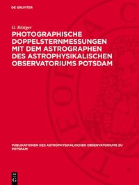 Produktbild: Photographische Doppelsternmessungen mit dem Astrographen des Astrophysikalischen Observatoriums Potsdam