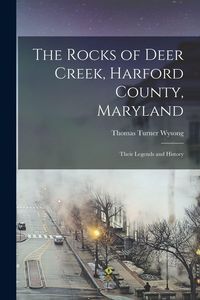 Produktbild: The Rocks of Deer Creek, Harford County, Maryland