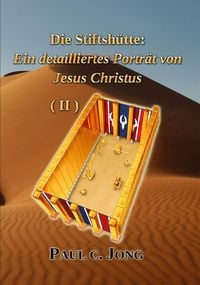 Produktbild: Die Stiftsh&uuml;tte: Ein detailliertes Portr&auml;t von Jesus Christus ( II )