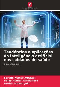 Produktbild: Tend&ecirc;ncias e aplica&ccedil;&otilde;es da intelig&ecirc;ncia artificial nos cuidados de sa&uacute;de