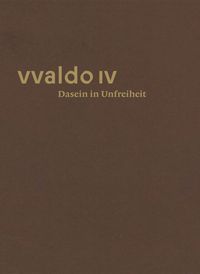 Produktbild: Dasein in Unfreiheit (vvaldo IV)
