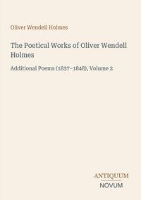 Produktbild: The Poetical Works of Oliver Wendell Holmes