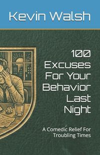 Produktbild: 100 Excuses For Your Behavior Last Night