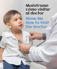 Produktbild: Mu&eacute;strame C&oacute;mo Visitar Al Doctor / Show Me How to Visit the Doctor