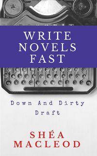 Produktbild: Write Novels Fast: Down and Dirty Draft