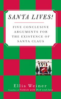 Produktbild: Santa Lives!: Five Conclusive Arguments for the Existence of Santa Claus