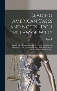 Produktbild: Leading American Cases and Notes Upon the law of Wills
