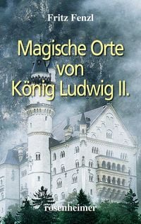 Produktbild: Magische Orte von K&ouml;nig Ludwig II.