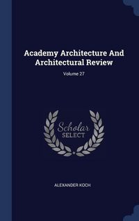 Produktbild: Academy Architecture And Architectural Review; Volume 27