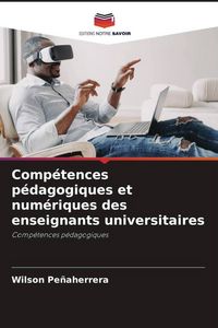Produktbild: Comp&eacute;tences p&eacute;dagogiques et num&eacute;riques des enseignants universitaires