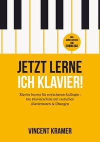 Produktbild: Jetzt lerne ich Klavier! Klavier lernen f&uuml;r erwachsene Anf&auml;nger: Die Klavierschule mit einfachen Klaviernoten & &Uuml;bungen + Audio-Dateien zum Download
