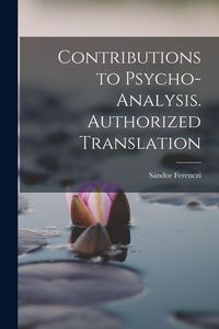Produktbild: Contributions to Psycho-analysis. Authorized Translation
