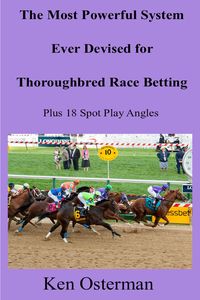 Produktbild: The Most Powerful System Ever Devised for Thoroughbred Race Betting Plus 18 Spot Play Angles