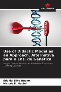 Produktbild: Use of Didactic Model as an Approach. Alternativa para o Ens. de Gen&eacute;tica