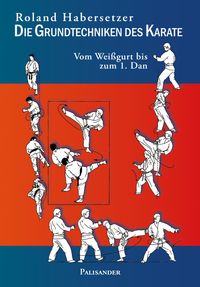 Bild vom Artikel Die Grundtechniken des Karate vom Autor Roland Habersetzer