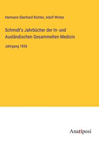 Produktbild: Schmidt's Jahrb&uuml;cher der In- und Ausl&auml;ndischen Gesammelten Medicin