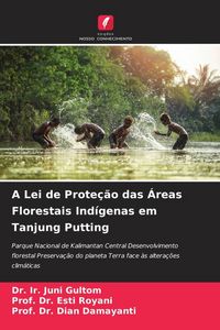 Produktbild: A Lei de Prote&ccedil;&atilde;o das &Aacute;reas Florestais Ind&iacute;genas em Tanjung Putting