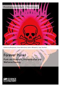 Produktbild: Forever Punk! Punk als Musikstil, Protestkultur und Weltanschauung
