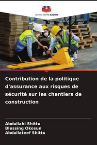 Produktbild: Contribution de la politique d'assurance aux risques de s&eacute;curit&eacute; sur les chantiers de construction