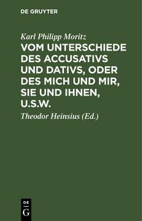 Produktbild: Vom Unterschiede des Accusativs und Dativs, oder des mich und mir, Sie und Ihnen, u.s.w.
