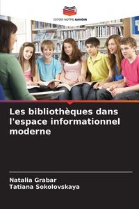 Produktbild: Les biblioth&egrave;ques dans l'espace informationnel moderne