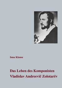 Produktbild: Das Leben des Komponisten Vladislav Andreevic Zolotarev