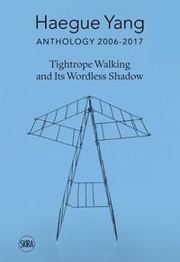 Produktbild: Haegue Yang: Anthology 2006-2018