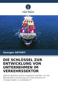 Produktbild: DIE SCHL&Uuml;SSEL ZUR ENTWICKLUNG VON UNTERNEHMEN IM VERKEHRSSEKTOR