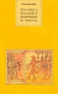 Produktbild: Alteridad y &eacute;tica desde el descubrimiento de Am&eacute;rica