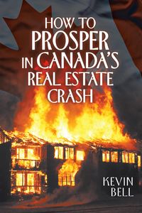 Produktbild: How to Prosper in Canada's Real Estate Crash