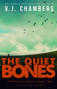 Produktbild: The Quiet Bones: a serial killer thriller (Wren Delacroix, #2)