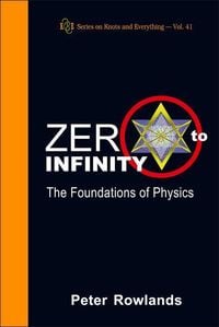 Produktbild: Zero to Infinity: The Foundations of Physics