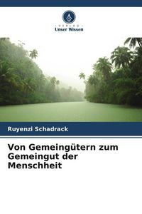 Produktbild: Schadrack, R: Von Gemeing&uuml;tern zum Gemeingut der Menschheit