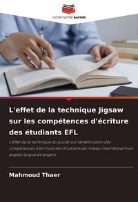 Produktbild: L'effet de la technique Jigsaw sur les comp&eacute;tences d'&eacute;criture des &eacute;tudiants EFL