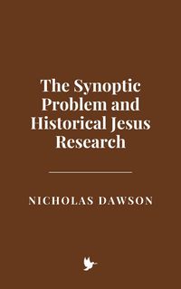 Produktbild: The Synoptic Problem and Historical Jesus Research