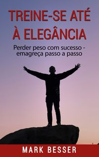 Produktbild: Treine-se at&eacute; &agrave; eleg&acirc;ncia