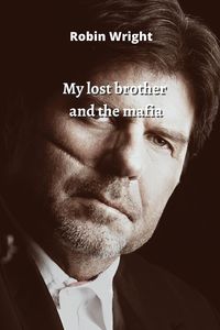 Bild vom Artikel My lost brother and the mafia vom Autor Robin Wright