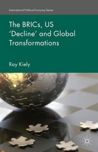 Produktbild: The BRICs, US &lsquo;Decline&rsquo; and Global Transformations